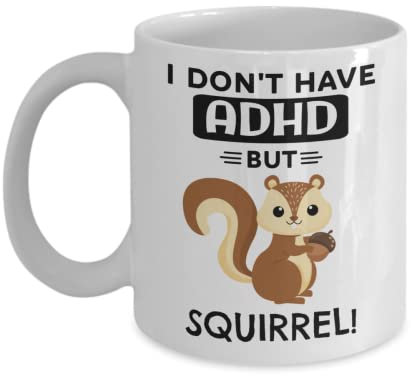 Coffee Mug Add ADHD I Don't Have Add But Squirrel, Cute Absent Minded Personalised Mug Coloured Ceramic Cup Safe Tea Cup for Office Teacher Anyone 330ML