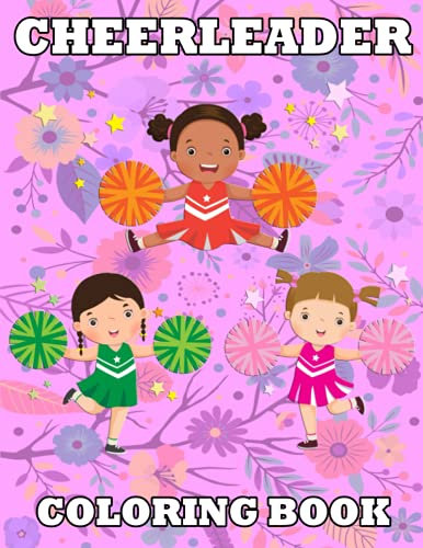 Cheerleader Coloring Book: Cheerleading Coloring Pages for Girls