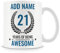 21st Birthday Gift for Men - Personalised Mug/Cup - Add Name - 21 Years of Being Awesome
