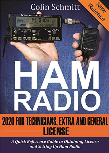 HAM RADIO 2020 For Technicians, Extras and General License : A Quick Reference to Obtaining License and Setting up Ham Radio