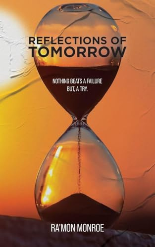 Reflections of Tomorrow: Nothing beats a failure but, a try.