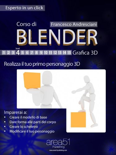 Corso di Blender. Livello 4 (Esperto in un click) (Italian Edition)