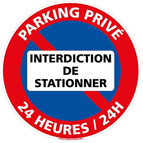 Panneau Parking Privé, Interdiction de Stationner - 24 heures/24h - Panneau de stationnement interdit - Zone de stationnement interdit - Diamètre 170 mm