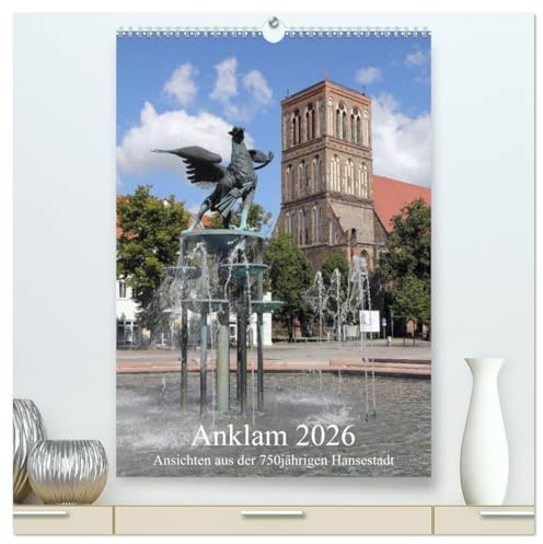 Anklam 2026 (hochwertiger Premium Wandkalender 2026 DIN A2 hoch), Kunstdruck in Hochglanz: Ansichten aus der 750jährigen Hansestadt (CALVENDO Orte)