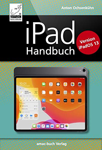 iPad Handbuch: Version iPadOS 13; PREMIUM Videobuch, für alle iPad-Modelle geeignet