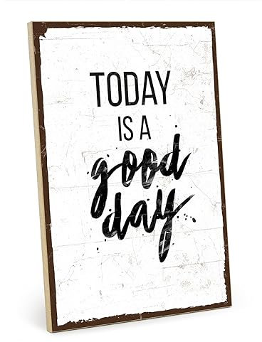 TypeStoff Holzschild mit Spruch – Today – im Vintage-Look mit Zitat als Geschenk und Dekoration zum Thema Heute und good day - HS-00122