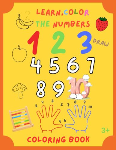 LEARN,COLOR THE NUMBERS: DRAW THE NUMBERS