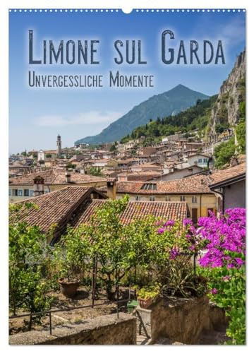 LIMONE SUL GARDA Unvergessliche Momente (Wandkalender 2026 DIN A2 hoch), CALVENDO Monatskalender: Beliebtes Reiseziel am Gardasee (CALVENDO Orte)