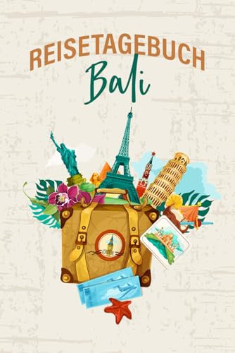 Reisetagebuch Bali: Reiseplaner und Travel Journal für Bali | Reisetagebuch zum Planen, Ausfüllen und Aufbewahre | Reisetagebuch zum Ausfüllen Bali