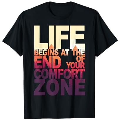 Life Begins At The End Of Your Comfort Zone - Wild T-Shirt