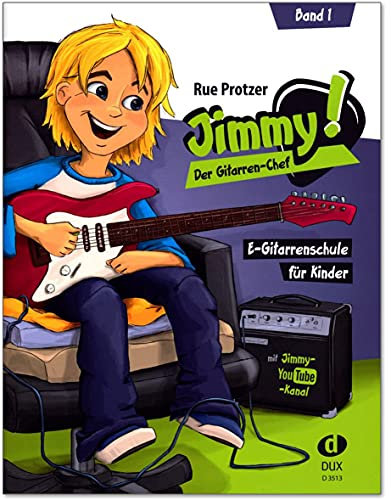 Jimmy! Der Gitarren-Chef ist eine E-Gitarrenschule von Rue Protzer für Kinder im Alter von 6 bis 12 Jahren - mit Play-alongs auf der Jimmy-Website und Original Dunlop Plek - DUX3513-9783868493085