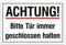 Aluverbund Hinweis Schild 30x20cm Wetterfest Kratzfest Rostfrei UV beständig - Tür geschlossen halten