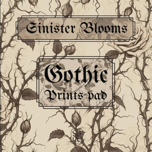 Sinister Blooms, Gothic Prints Pad (Gothic Themed Print Pads)