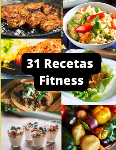 31 Recetas Fitness, lleva un estilo de vida saludable y alcanza tus objetivos de bienestar,Recetas fitness Cocina saludable,Plan de dieta Cocina fit ... Dieta equilibrada Fitness,Menú fit