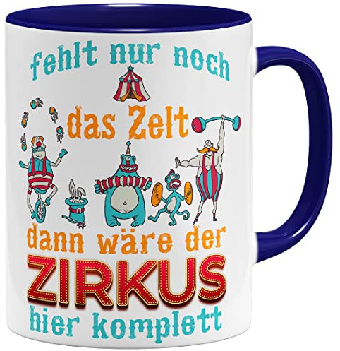 OM3® lustige Circus Kaffee-Tasse mit Spruch - Fehlt nur noch das Zelt, dann wäre der Zirkus Hier komplett - Keramik Becher - 11oz 325ml - Beidseitig Bedruckt - Dunkelblau
