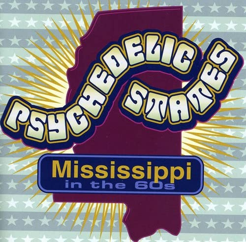 Psychedelic States: Mississippi In The 60'S