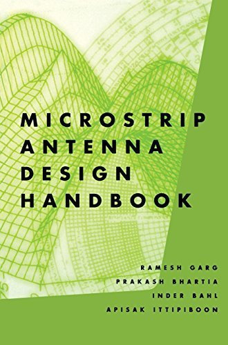 Microstrip Antenna Design Handbook (Artech House Antennas and Propagation Library) by P. Bhartia (2000-10-31)
