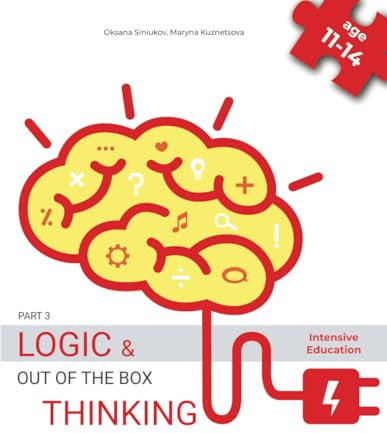 Logic workbook (11-14 yo). Logic and out-of-the-box thinking. Part 3: Area, coordinate plane, problems for improving memory and spatial orientation; ... thinking (Logic Puzzles Workbook, Band 3)