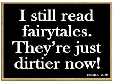 Honey Dew Gifts, I Still Read Fairytales They're Just Dirtier Now, lustiger Kühlschrankmagnet, Kühlschrankmagnete, Geschenk für Buchliebhaber, Spind-Dekorationen, kleine Magnete, 8,9 x 6,3 cm, 754719