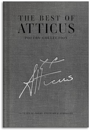 The Best of Atticus Poetry - A Curated Collection of Favorite Poems - Linen Bound Hardcover Coffee Table Book - 10 Years of Poems, Epigrams and Aphorisms