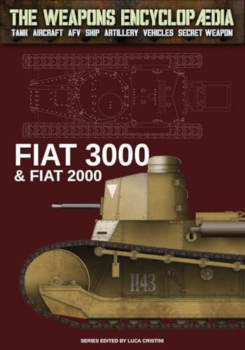 FIAT 3000 & FIAT 2000 (The Weapons Encyclopaedia, Band 47)