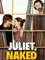 Juliet Naked [dt./OV]