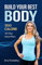 Build Your Best Body: 1200 Calorie 30 Day Meal Plan (English Edition)