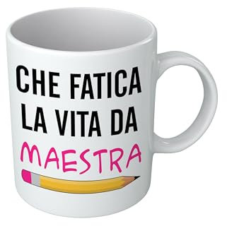 t-shirteria - Tazza Maestra Ideale per Regalo di Fine Anno e Scuola - Ceramica Eco-Friendly con Dedica per Insegnanti (Che Fatica La Vita Da Maestra)