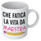 t-shirteria - Tazza Maestra Ideale per Regalo di Fine Anno e Scuola - Ceramica Eco-Friendly con Dedica per Insegnanti (Che Fatica La Vita Da Maestra)