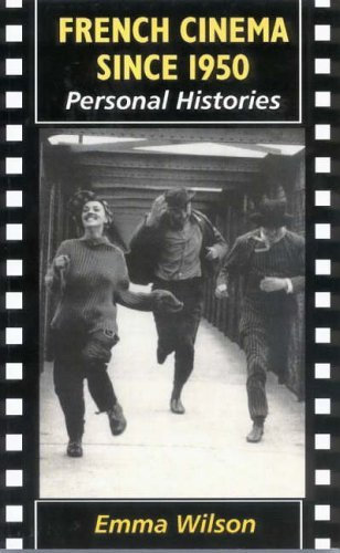 French Cinema Since 1950: Personal Histories (New Readings Series) by Emma Wilson (2013-04-01)
