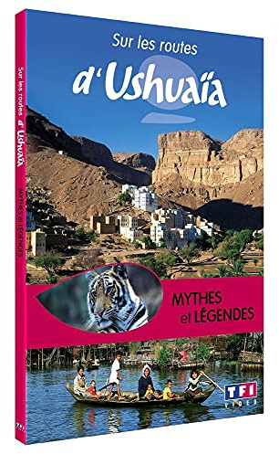 Sur les routes d'Ushuaïa - Mythes et légendes