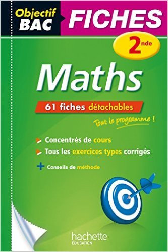 Objectif Bac Fiches Détachables Maths 2Nde de Dominique Dejean ( 4 février 2015 )