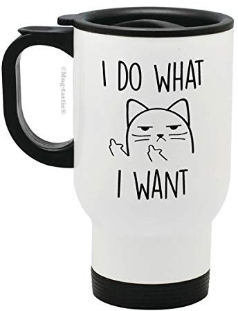 I Do What I Want - Rude Cat - Stainless Steel Travel Mug