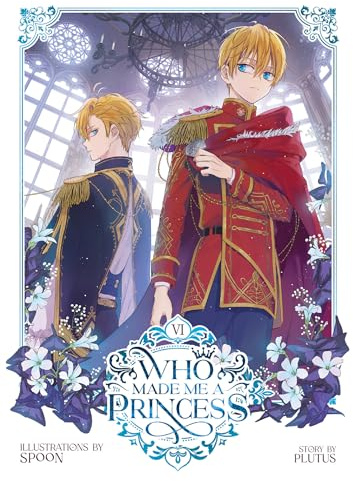 Who Made Me a Princess Vol. 6