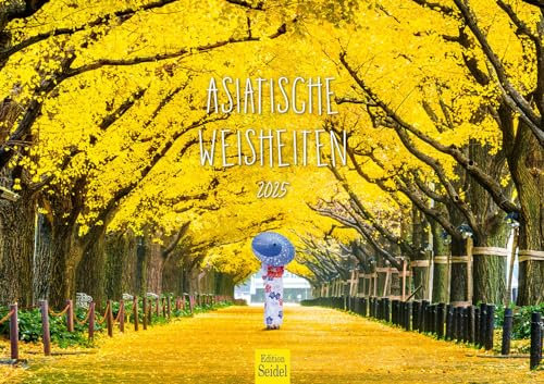 Edition Seidel Premium Kalender Asiatische Weisheiten 2025 Format DIN A3 Wandkalender Asien Sprüche Zitate Worte Meditation Entspannung Achtsamkeit Gesundheit