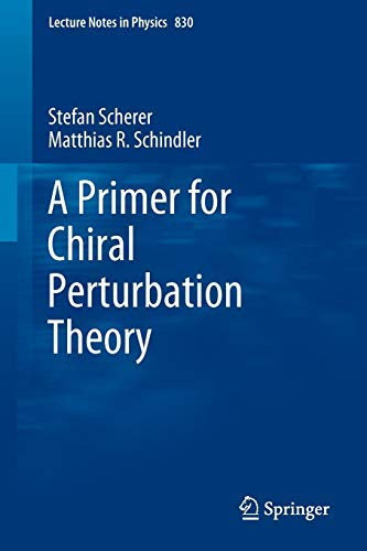 [(A Primer for Chiral Perturbation Theory)] [By (author) Stefani Scherer ] published on (October, 2011)