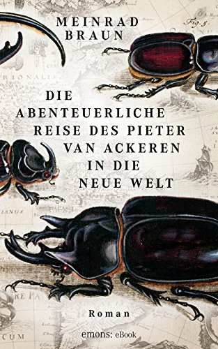 Die abenteuerliche Reise des Pieter van Ackeren in die neue Welt