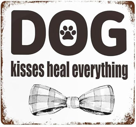 Lustiges Metallschild mit Aufschrift S,Dog Kisses Heal Everything, Vintage-Blechschild für Zuhause, Wohnzimmer, Schlafzimmer, Büro, Hotel, Café und Pub, Wanddekoration, rustikales Schild für
