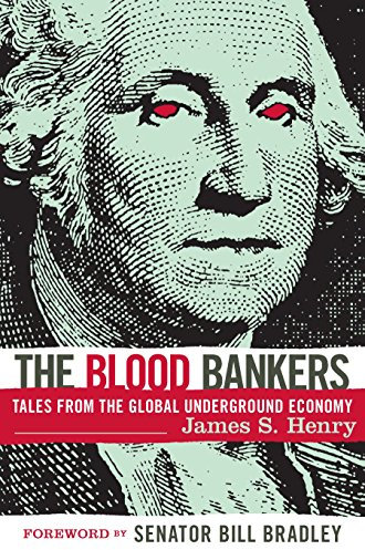 The Blood Bankers: Tales from the Global Underground Economy (English Edition)