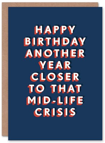 Artery8 Another Year Closer To Midlife Crisis Funny For Him Birthday Card