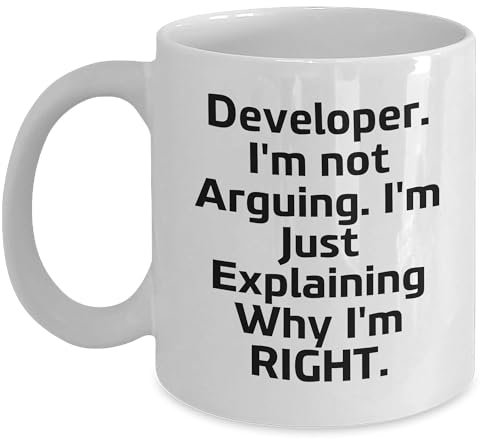 Divertidos regalos para desarrolladores de amigos para graduación – Taza de café blanca: I'm Not Arguing. I'm Just Explaining Why I'm Right
