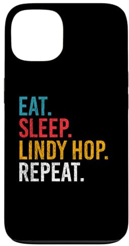 Eat Sleep Lindy Hop Repeat für Swing Tänzer und Tanzlehrer Hülle für iPhone 13