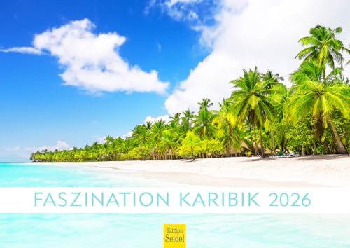 Edition Seidel Premium Kalender Faszination Karibik 2026 Format DIN A4 Wandkalender Kuba Dominikanische Republik Insel Strand Meer Küste Palmen