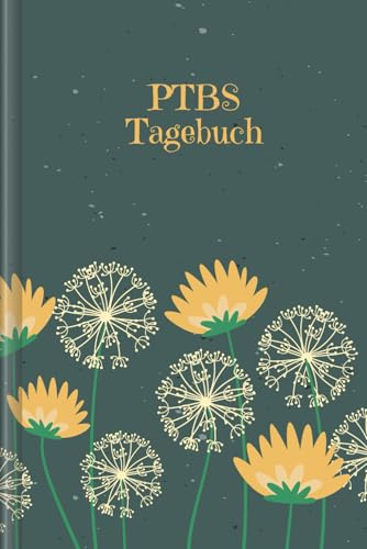 PTBS Tagebuch: Tagebuch für Mental Health für alle mit PTBS | Motiv: Pusteblumen