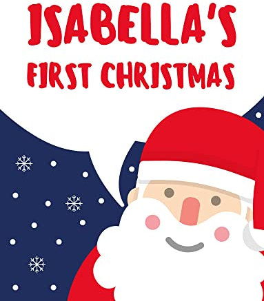 Isabella's First Christmas (Personalised Christmas Books!) (English Edition)