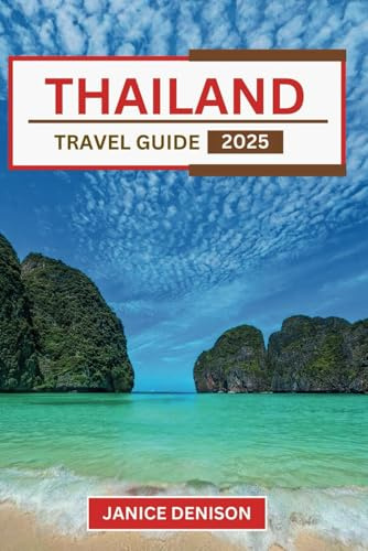 Thailand Travel Guide 2025 (Nomad’s Notes)