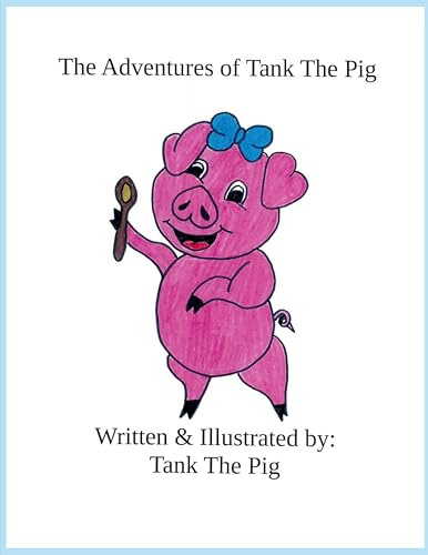 The Adventures of Tank The Pig
