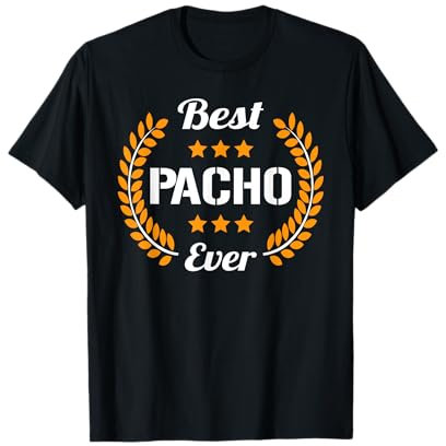 Best Pacho Ever Dichos graciosos Nombre Pacho Camiseta