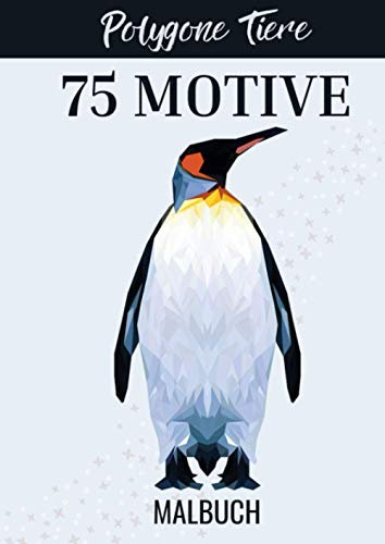 POLYGONE TIERE 75 MOTIVE MALBUCH: Malbuch mit 75 polygonen Tieren zum Ausmalen | Geschenk für Kinder ab 10 Jahren | Cooles Malbuch für Teenager | Kopiervorlage Lehrer | Bastelset Mädchen Jungen