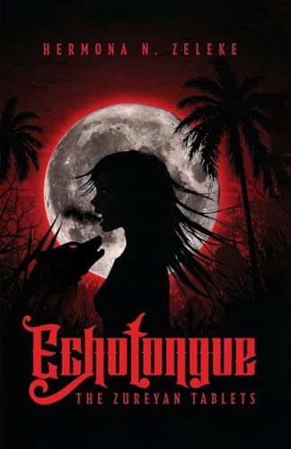 Echotongue: The Zureyan Tablets